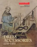 Accesorios de vestir, C. 1150- C. 1450 - Dress Accessories, C. 1150- C. 1450