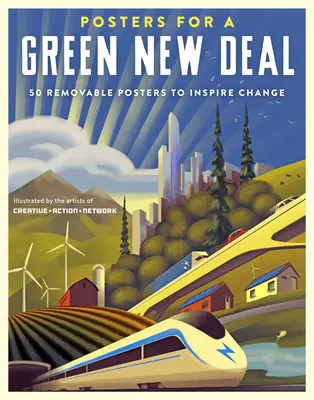 Posters for a Green New Deal: 50 carteles removibles para inspirar el cambio - Posters for a Green New Deal: 50 Removable Posters to Inspire Change