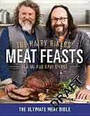 Los Festines de Carne de los Moteros Peludos: Con más de 120 deliciosas recetas - Un clásico moderno carnoso - The Hairy Bikers' Meat Feasts: With Over 120 Delicious Recipes - A Meaty Modern Classic