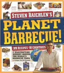 Planeta Barbacoa!: 309 recetas, 60 países - Planet Barbecue!: 309 Recipes, 60 Countries