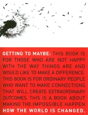 Llegar a Tal Vez: Cómo se cambia el mundo - Getting to Maybe: How the World Is Changed