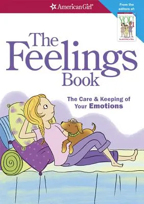 El libro de los sentimientos (revisado): El cuidado y la custodia de tus emociones - The Feelings Book (Revised): The Care and Keeping of Your Emotions