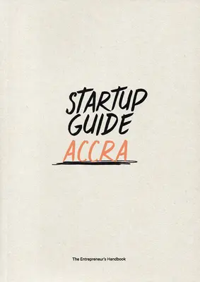 Guía Startup Accra: Volumen 1 - Startup Guide Accra: Volume 1