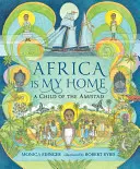 África es mi hogar: Un hijo de la Amistad - Africa Is My Home: A Child of the Amistad