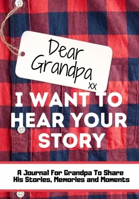 Querido Abuelo. Quiero escuchar tu historia: Un diario de recuerdos guiado para compartir las historias, los recuerdos y los momentos que han marcado la vida del abuelo 7 x 10 inc - Dear Grandpa. I Want To Hear Your Story: A Guided Memory Journal to Share The Stories, Memories and Moments That Have Shaped Grandpa's Life 7 x 10 inc