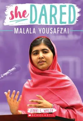 Ella se atrevió: Malala Yousafzai - She Dared: Malala Yousafzai