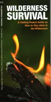 Supervivencia en la naturaleza, 3ª edición: Una Guía de Bolsillo Plegable sobre Cómo Mantenerse Vivo en la Naturaleza - Wilderness Survival, 3rd Edition: A Folding Pocket Guide on How to Stay Alive in the Wilderness