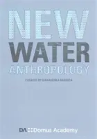 La nueva antropología del agua - New Water Anthropology