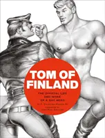 Tom de Finlandia: La vida y obra oficiales de un héroe gay - Tom of Finland: The Official Life and Work of a Gay Hero