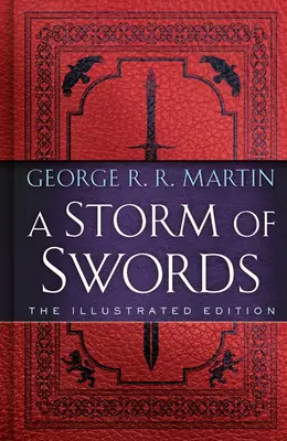 Tormenta de espadas: La Edición Ilustrada: La Edición Ilustrada - A Storm of Swords: The Illustrated Edition: The Illustrated Edition