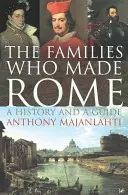 Las familias que hicieron Roma: Una historia y una guía - The Families Who Made Rome: A History and a Guide