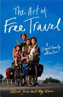 El arte de viajar gratis: Una aventura familiar frugal - The Art of Free Travel: A Frugal Family Adventure