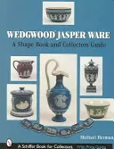 Wedgwood Jasper Ware: Libro de formas y guía para coleccionistas - Wedgwood Jasper Ware: A Shape Book and Collectors Guide