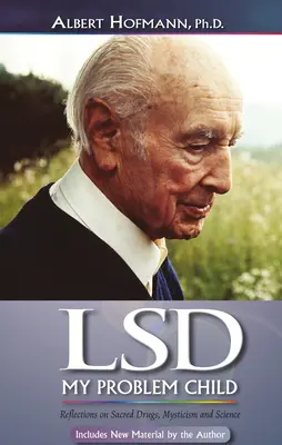 LSD, mi hijo problemático (4ª edición): Reflexiones sobre drogas sagradas, misticismo y ciencia - LSD My Problem Child (4th Edition): Reflections on Sacred Drugs, Mysticism and Science