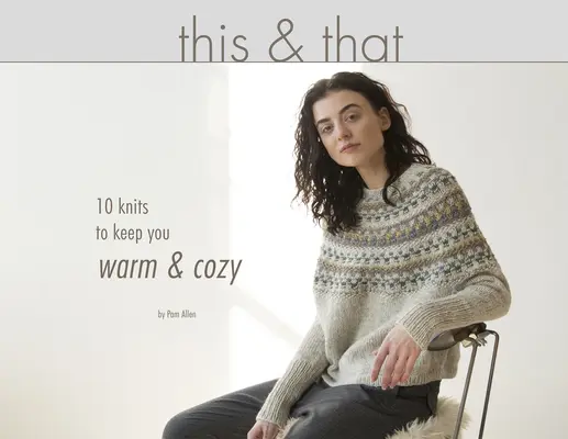 Esto y aquello: 10 prendas de punto para estar calentito y cómodo - This & That: 10 Knits to Keep You Warm & Cozy
