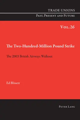 La huelga de los doscientos millones de libras: La huelga de British Airways de 2003 - The Two Hundred Million Pound Strike: The 2003 British Airways Walkout