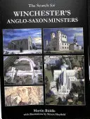 La búsqueda de los monasterios anglosajones de Winchester - The Search for Winchester's Anglo-Saxon Minsters