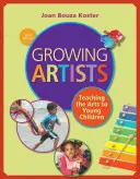 Artistas en crecimiento: La enseñanza de las artes a los niños pequeños - Growing Artists: Teaching the Arts to Young Children