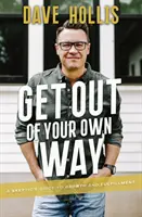 Sal de tu propio camino: Guía del escéptico para crecer y realizarse - Get Out of Your Own Way: A Skeptic's Guide to Growth and Fulfillment