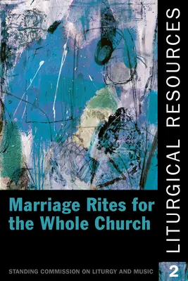 Recursos litúrgicos 2: Ritos matrimoniales para toda la Iglesia - Liturgical Resources 2: Marriage Rites for the Whole Church