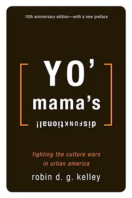 Yo' Mama's Disfunktional!: La lucha contra las guerras culturales en la América urbana - Yo' Mama's Disfunktional!: Fighting the Culture Wars in Urban America