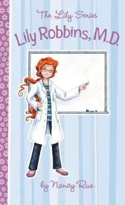 La doctora Lily Robbins: aficionada a la medicina - Lily Robbins, MD: Medical Dabbler