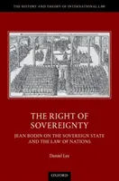 Derecho de soberanía - Jean Bodin sobre el Estado soberano y el derecho de gentes - Right of Sovereignty - Jean Bodin on the Sovereign State and the Law of Nations