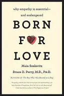 Nacidos para el amor: Por qué la empatía es esencial y está en peligro - Born for Love: Why Empathy Is Essential--And Endangered