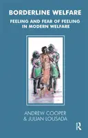 El bienestar al límite - Sentimientos y miedo a sentir en el bienestar moderno - Borderline Welfare - Feeling and Fear of Feeling in Modern Welfare