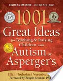 1001 grandes ideas para enseñar y educar a niños con trastornos del espectro autista - 1001 Great Ideas for Teaching and Raising Children with Autism Spectrum Disorders