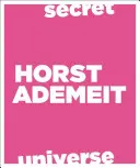 Horst Ademeit: Universo secreto - Horst Ademeit: Secret Universe