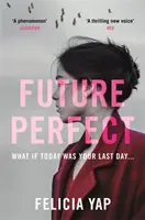 Futuro perfecto - La novela de alto concepto más emocionante del año - Future Perfect - The Most Exciting High-Concept Novel of the Year