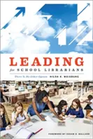 Dirigir para bibliotecarios escolares: No hay otra opción - Leading for School Librarians: There Is No Other Option