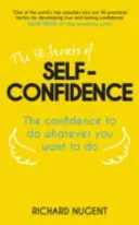 50 Secretos de la confianza en uno mismo - La confianza para hacer lo que quiera - 50 Secrets of Self-Confidence - The Confidence To Do Whatever You Want To Do