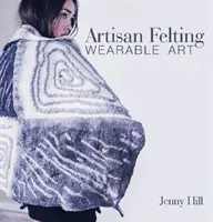 Fieltro artesanal: Arte para llevar puesto - Artisan Felting: Wearable Art