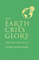 La Tierra Grita Gloria: Oración Diaria con la Creación - The Earth Cries Glory: Daily Prayer with Creation