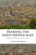 Enmarcando la Alta Edad Media: Europa y el Mediterráneo, 400-800 - Framing the Early Middle Ages: Europe and the Mediterranean, 400-800