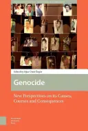 Genocidio: Nuevas perspectivas sobre sus causas, cursos y consecuencias - Genocide: New Perspectives on Its Causes, Courses and Consequences