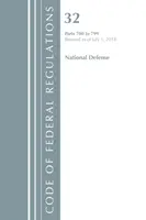 Código de Regulaciones Federales, Título 32 Defensa Nacional 700-799, Revisado a partir del 1 de julio de 2018 (Oficina del Registro Federal (EE.UU.)) - Code of Federal Regulations, Title 32 National Defense 700-799, Revised as of July 1, 2018 (Office Of The Federal Register (U.S.))