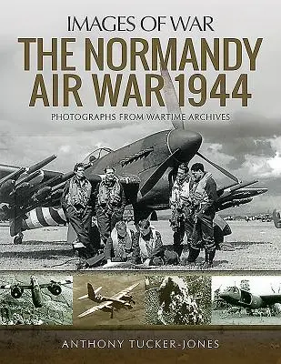 La guerra aérea de Normandía 1944 - The Normandy Air War 1944