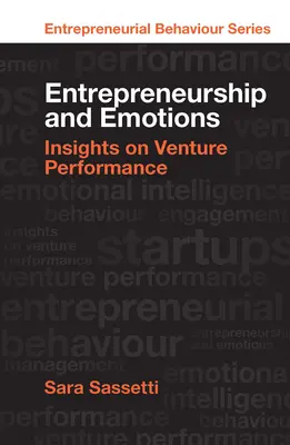 Espíritu empresarial y emociones: Perspectivas sobre el rendimiento de las empresas - Entrepreneurship and Emotions: Insights on Venture Performance