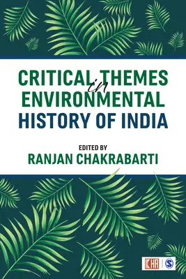 Temas críticos de la historia medioambiental de la India - Critical Themes in Environmental History of India