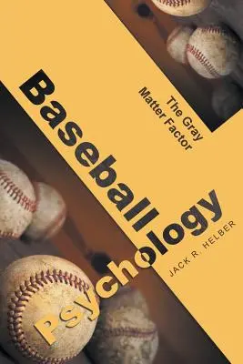 Psicología del béisbol: El Factor Materia Gris - Baseball Psychology: The Gray Matter Factor