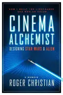 Alquimista del cine: Diseño de Star Wars y Alien - Cinema Alchemist: Designing Star Wars and Alien