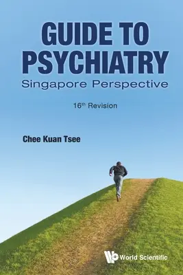 Guía de Psiquiatría: Perspectiva de Singapur (16ª Revisión) - Guide to Psychiatry: Singapore Perspective (16th Revision)