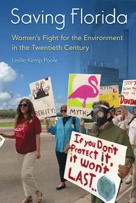 Salvar Florida: La lucha de las mujeres por el medio ambiente en el siglo XX - Saving Florida: Women's Fight for the Environment in the Twentieth Century