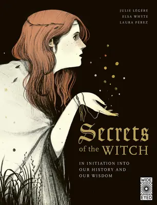 Secretos de la bruja: Una iniciación a nuestra historia y nuestra sabiduría - Secrets of the Witch: An Initiation Into Our History and Our Wisdom