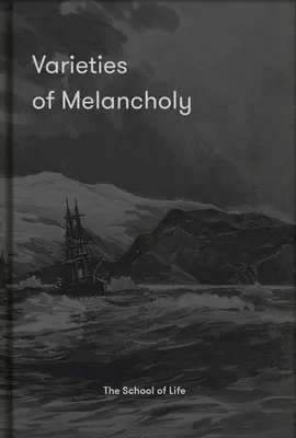 Variedades de la melancolía: Una guía esperanzadora para nuestros estados de ánimo sombríos - Varieties of Melancholy: A Hopeful Guide to Our Somber Moods