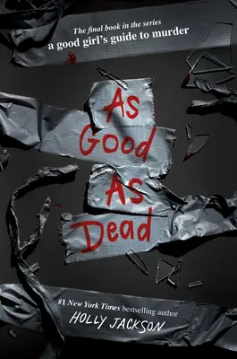 As Good as Dead: The Finale to a Good Girl's Guide to Murder