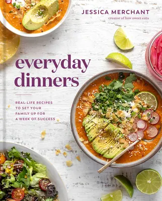 Cenas de todos los días: Recetas de la vida real para preparar a su familia para una semana de éxito: Un libro de cocina - Everyday Dinners: Real-Life Recipes to Set Your Family Up for a Week of Success: A Cookbook